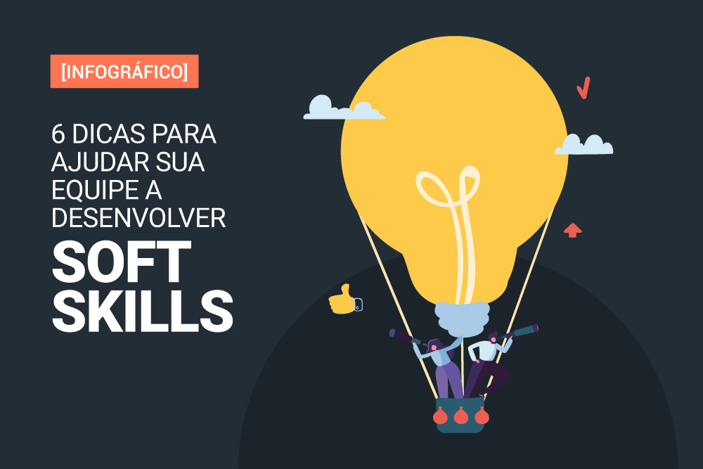 Como Desenvolver Soft Skills Confira Dicas Para Ajudar Sua Equipe